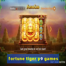 fortune tiger p9 games